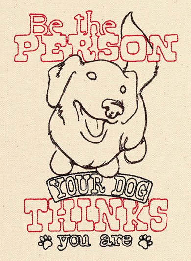 Be the Person Your Dog Thinks You Are - Image 2