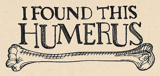 I Found This Humerus - Image 2