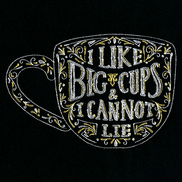 I Like Big Cups And I Cannot Lie - Image 3