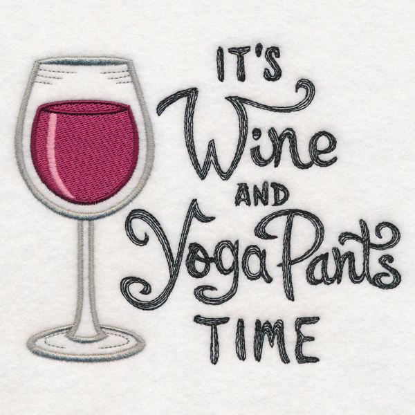 It's Wine and Yoga Pants Time - Image 5