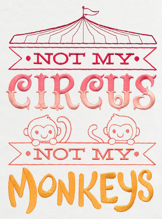 Not My Circus, Not My Monkeys