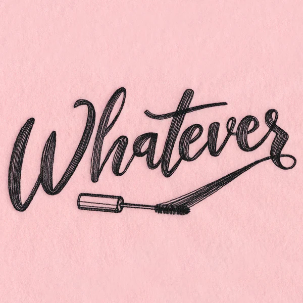 Whatever