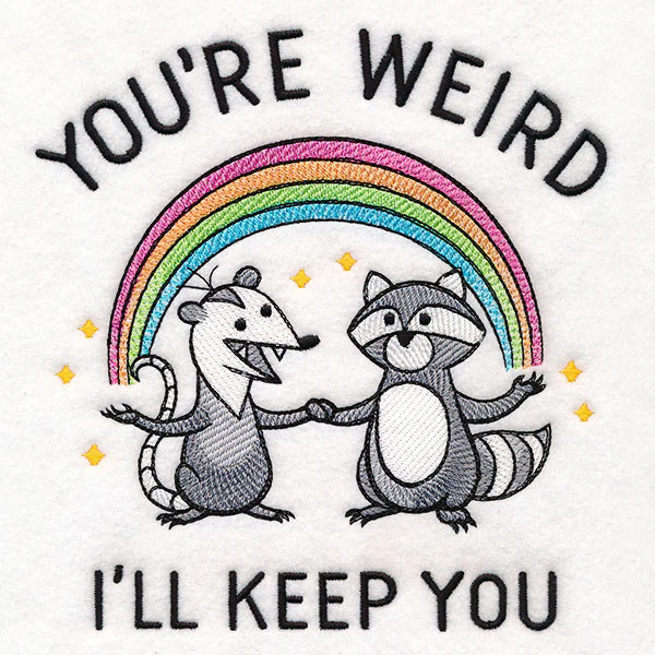 You're Weird I'll Keep You - Image 8